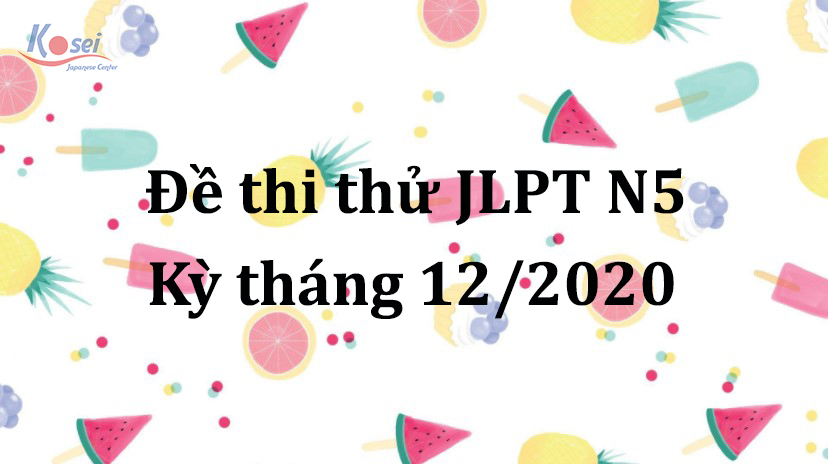 Đề Thi Thử JLPT N5 - Kỳ Tháng 10/2020